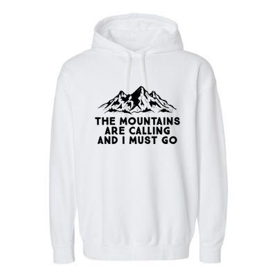 The Mountains Are Calling And I Must Go Hiking Skiing Cute Gift Garment-Dyed Fleece Hoodie