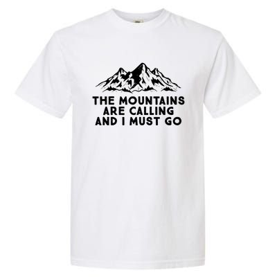 The Mountains Are Calling And I Must Go Hiking Skiing Cute Gift Garment-Dyed Heavyweight T-Shirt