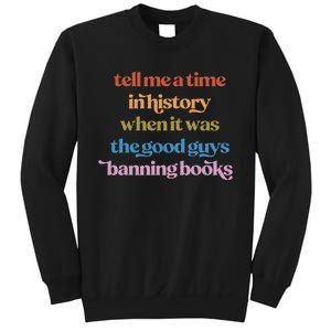 Tell Me A Time In History When It Was Good Guys Banning Book Sweatshirt