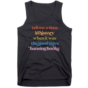 Tell Me A Time In History When It Was Good Guys Banning Book Tank Top