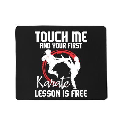 Touch Me And Your First Karate Lesson Is Free Karateka Mousepad