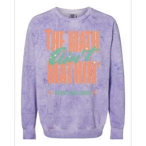 The Math Aint Mathin Show Your Work Math Teacher Colorblast Crewneck Sweatshirt