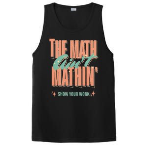 The Math Aint Mathin Show Your Work Math Teacher PosiCharge Competitor Tank