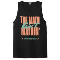 The Math Aint Mathin Show Your Work Math Teacher PosiCharge Competitor Tank