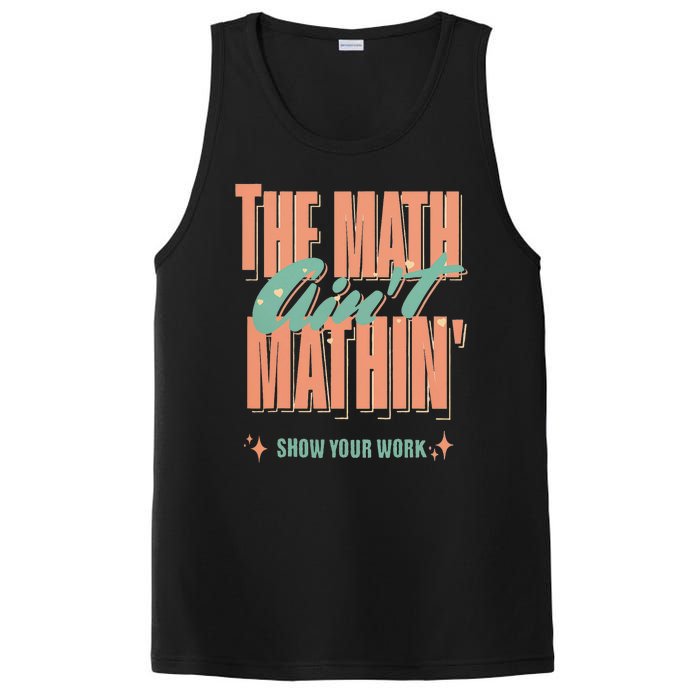 The Math Aint Mathin Show Your Work Math Teacher PosiCharge Competitor Tank