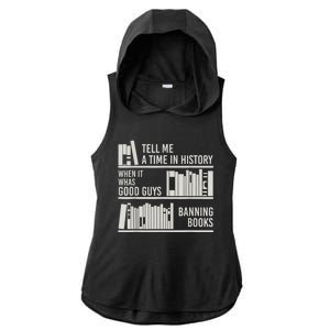 Tell Me A Time In History When It Was The Good Guys Banning Books Ladies PosiCharge Tri-Blend Wicking Draft Hoodie Tank