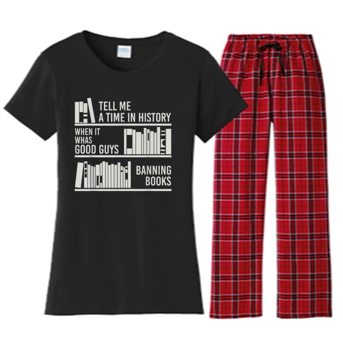 Tell Me A Time In History When It Was The Good Guys Banning Books Women's Flannel Pajama Set