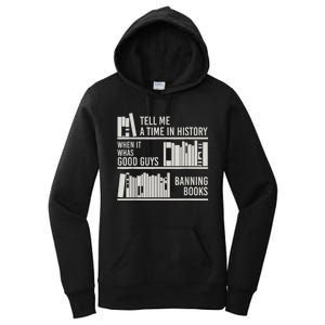 Tell Me A Time In History When It Was The Good Guys Banning Books Women's Pullover Hoodie