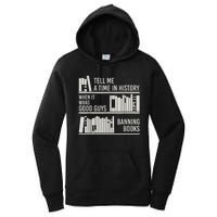 Tell Me A Time In History When It Was The Good Guys Banning Books Women's Pullover Hoodie