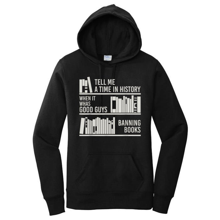 Tell Me A Time In History When It Was The Good Guys Banning Books Women's Pullover Hoodie