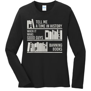 Tell Me A Time In History When It Was The Good Guys Banning Books Ladies Long Sleeve Shirt