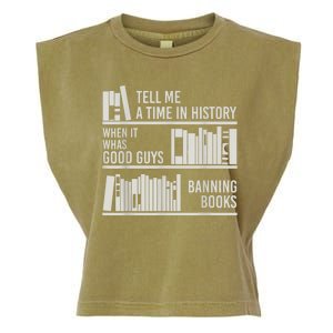 Tell Me A Time In History When It Was The Good Guys Banning Books Garment-Dyed Women's Muscle Tee