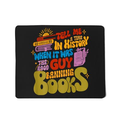 Tell Me A Time In History When It Was The Good Guys Banning Books Mousepad