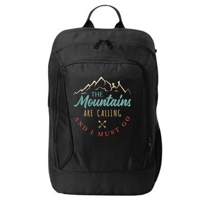 The Mountains Are Calling And I Must Go Gift Camping Gift City Backpack