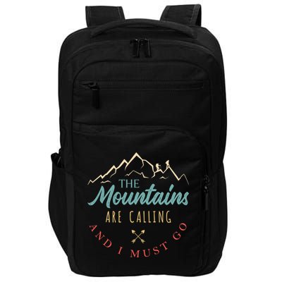 The Mountains Are Calling And I Must Go Gift Camping Gift Impact Tech Backpack