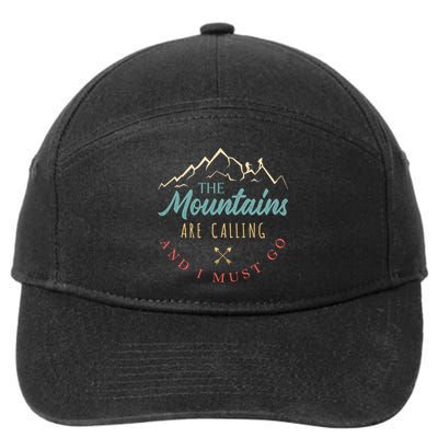 The Mountains Are Calling And I Must Go Gift Camping Gift 7-Panel Snapback Hat