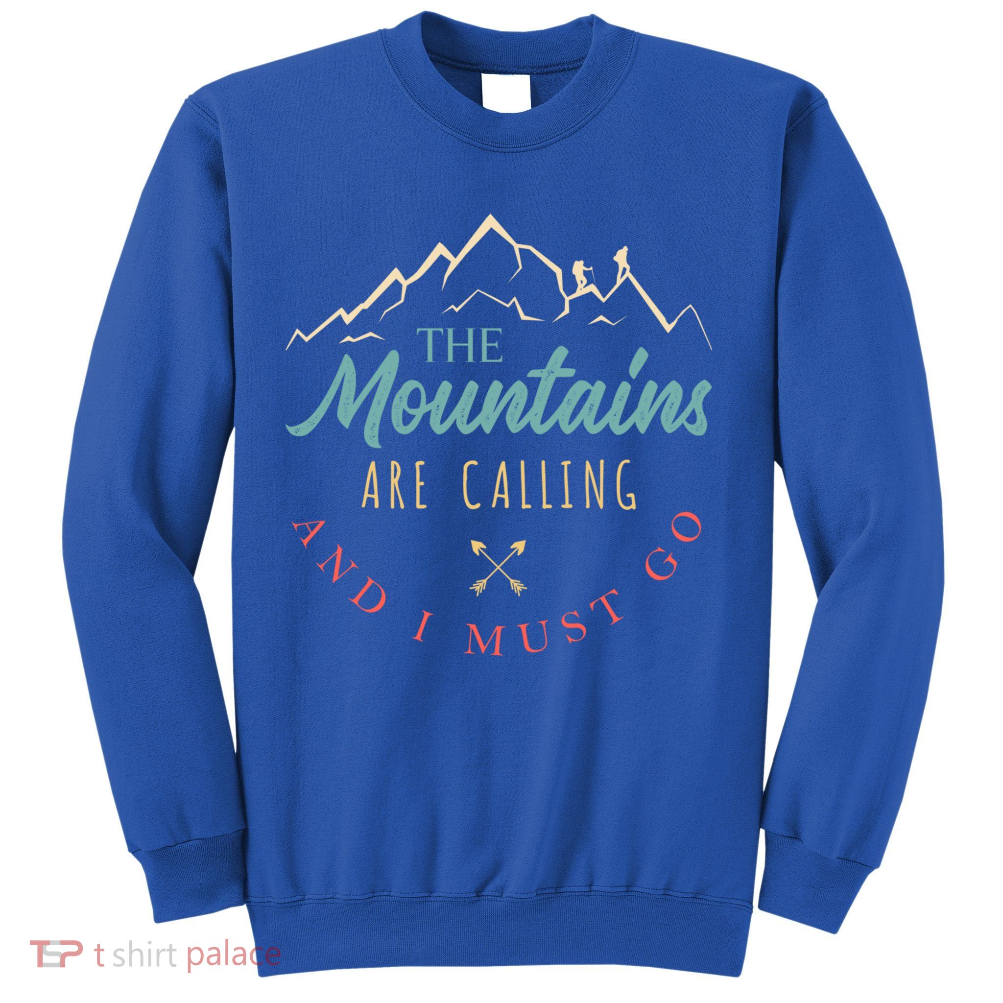 The Mountains Are Calling And I Must Go Gift Camping Gift Sweatshirt