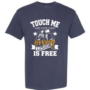 Touch Me And Your First Boxing Lesson Is Free Gym Boxer Garment-Dyed Heavyweight T-Shirt