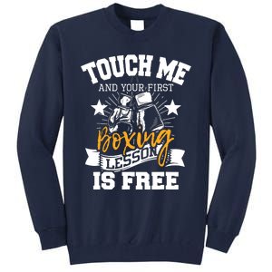 Touch Me And Your First Boxing Lesson Is Free Gym Boxer Tall Sweatshirt