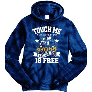 Touch Me And Your First Boxing Lesson Is Free Gym Boxer Tie Dye Hoodie