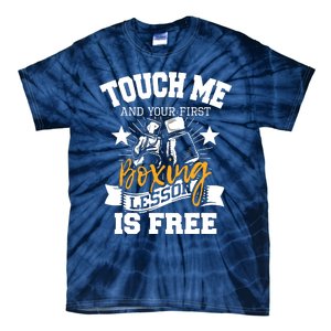 Touch Me And Your First Boxing Lesson Is Free Gym Boxer Tie-Dye T-Shirt