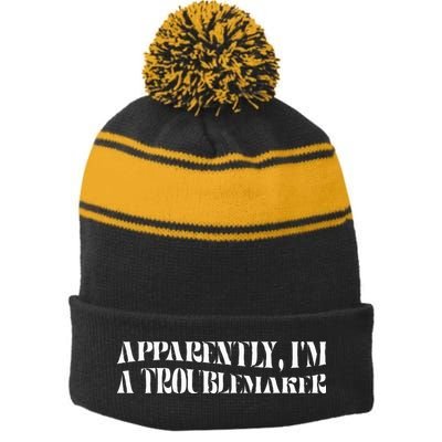 Trouble Maker Apparently IM A Troublemaker Stripe Pom Pom Beanie