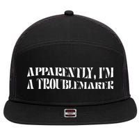 Trouble Maker Apparently IM A Troublemaker 7 Panel Mesh Trucker Snapback Hat
