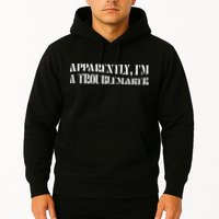 Trouble Maker Apparently IM A Troublemaker Hoodie