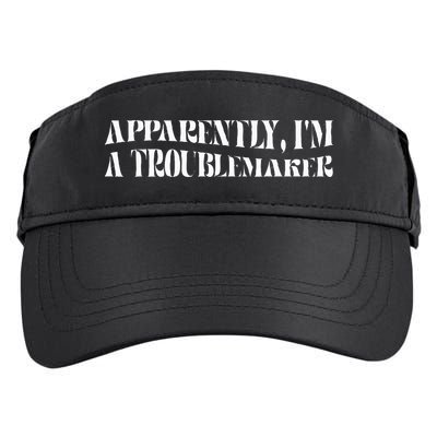 Trouble Maker Apparently IM A Troublemaker Adult Drive Performance Visor