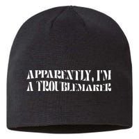 Trouble Maker Apparently IM A Troublemaker Sustainable Beanie