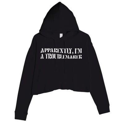Trouble Maker Apparently IM A Troublemaker Crop Fleece Hoodie