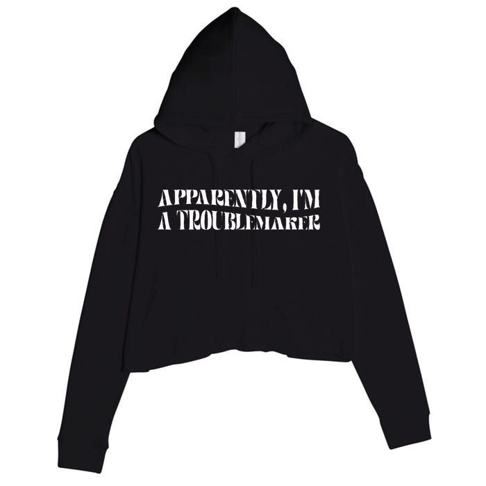 Trouble Maker Apparently IM A Troublemaker Crop Fleece Hoodie