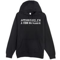 Trouble Maker Apparently IM A Troublemaker Premium Pullover Hoodie