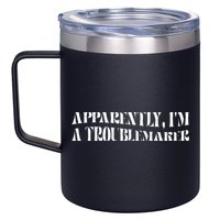 Trouble Maker Apparently IM A Troublemaker 12oz Stainless Steel Coffee Mug