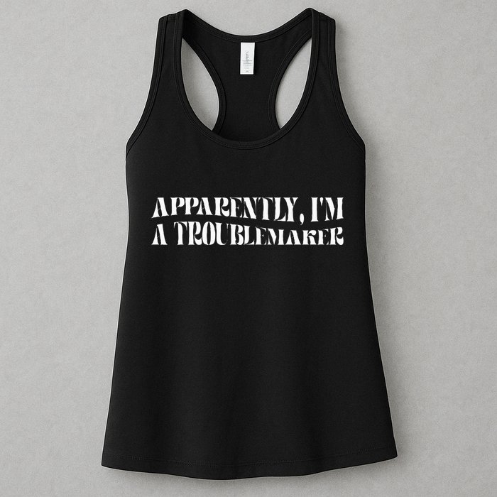 Trouble Maker Apparently IM A Troublemaker Womens Tank Top