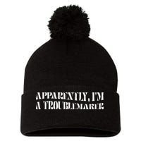 Trouble Maker Apparently IM A Troublemaker Pom Pom 12in Knit Beanie