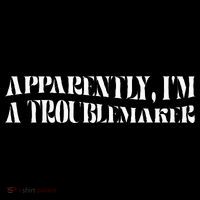 Trouble Maker Apparently IM A Troublemaker Tie Dye Hoodie