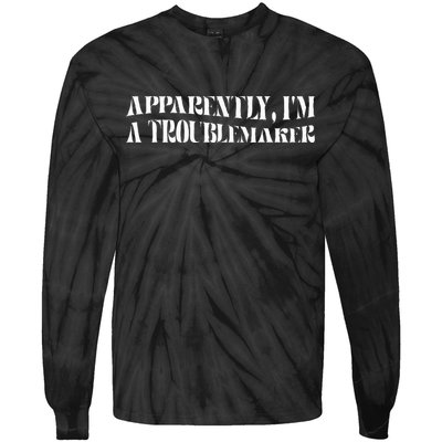 Trouble Maker Apparently IM A Troublemaker Tie-Dye Long Sleeve Shirt