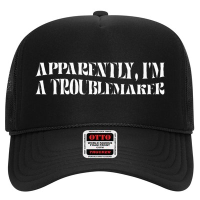 Trouble Maker Apparently IM A Troublemaker Trucker Hat