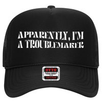 Trouble Maker Apparently IM A Troublemaker Trucker Hat