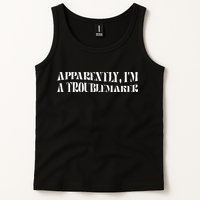 Trouble Maker Apparently IM A Troublemaker Tank Top