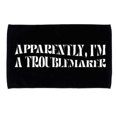 Trouble Maker Apparently IM A Troublemaker Microfiber Hand Towel