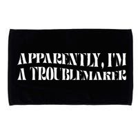 Trouble Maker Apparently IM A Troublemaker Microfiber Hand Towel