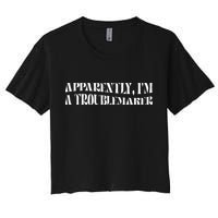 Trouble Maker Apparently IM A Troublemaker Crop Top