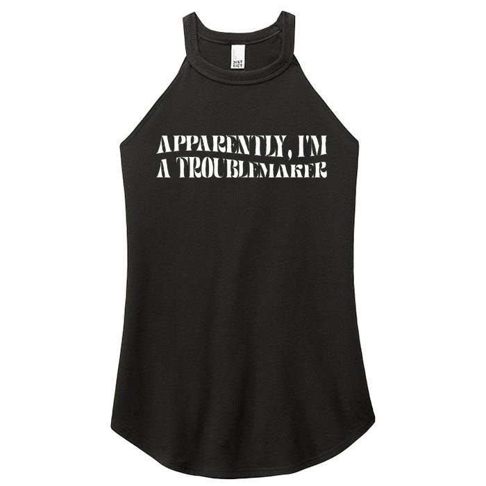 Trouble Maker Apparently IM A Troublemaker Women's Perfect Tri Rocker Tank