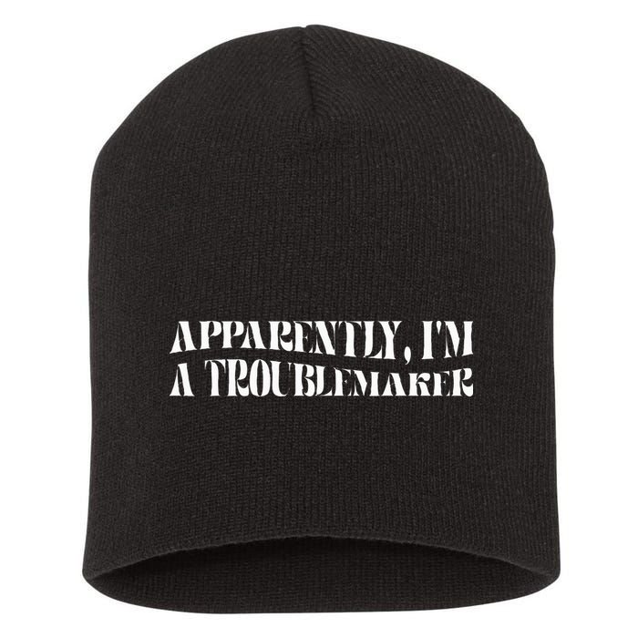 Trouble Maker Apparently IM A Troublemaker Short Acrylic Beanie