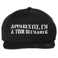 Trouble Maker Apparently IM A Troublemaker Wool Snapback Cap