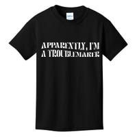 Trouble Maker Apparently IM A Troublemaker Kids T-Shirt