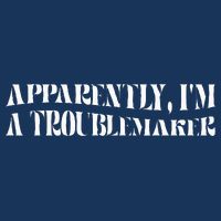 Trouble Maker Apparently IM A Troublemaker Infant Baby Jersey Bodysuit