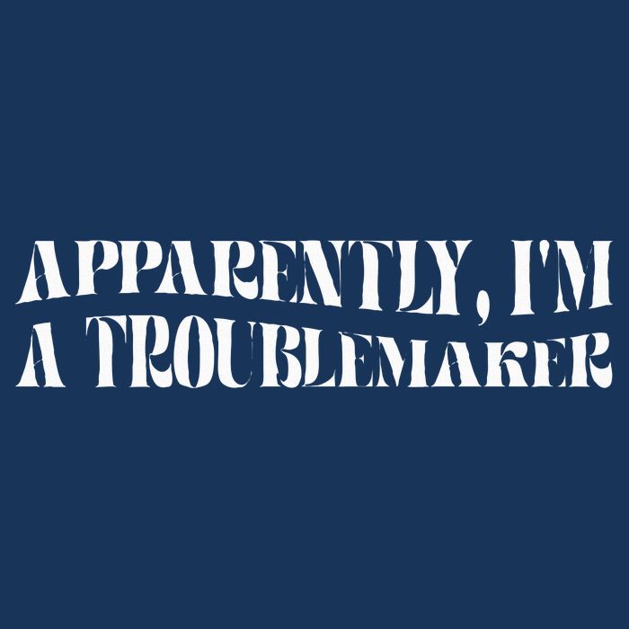 Trouble Maker Apparently IM A Troublemaker Infant Baby Jersey Bodysuit